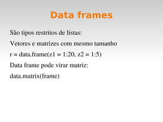 Se um comando não terminou numa linha, o prompt do R muda de > para + 