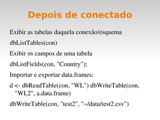 Exemplos de E/S source("arquivo1") 