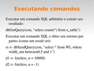 sink("arqSaida", append=TRUE, split=TRUE) 