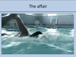 The affair
 
