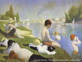 Georges Seurat , “The Bathers at Asnieres “ (1883-1884)
 