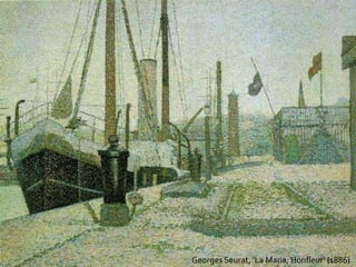 Georges Seurat, ’La Maria, Honfleur’ (1886)
 