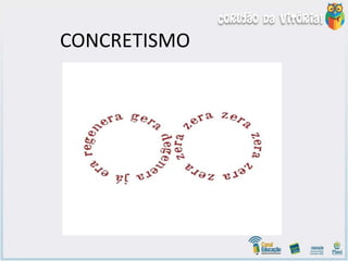 CONCRETISMO
 