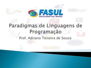 Prof. Adriano Teixeira de Souza
 