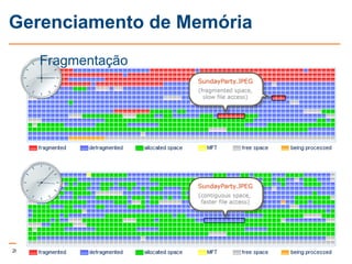 Gerenciamento de Memória
     • Fragmentação




20/08/2009   Copyright: Claudio Miranda - Evento Escola Regional de Informática do Centro Oeste 1   10
 