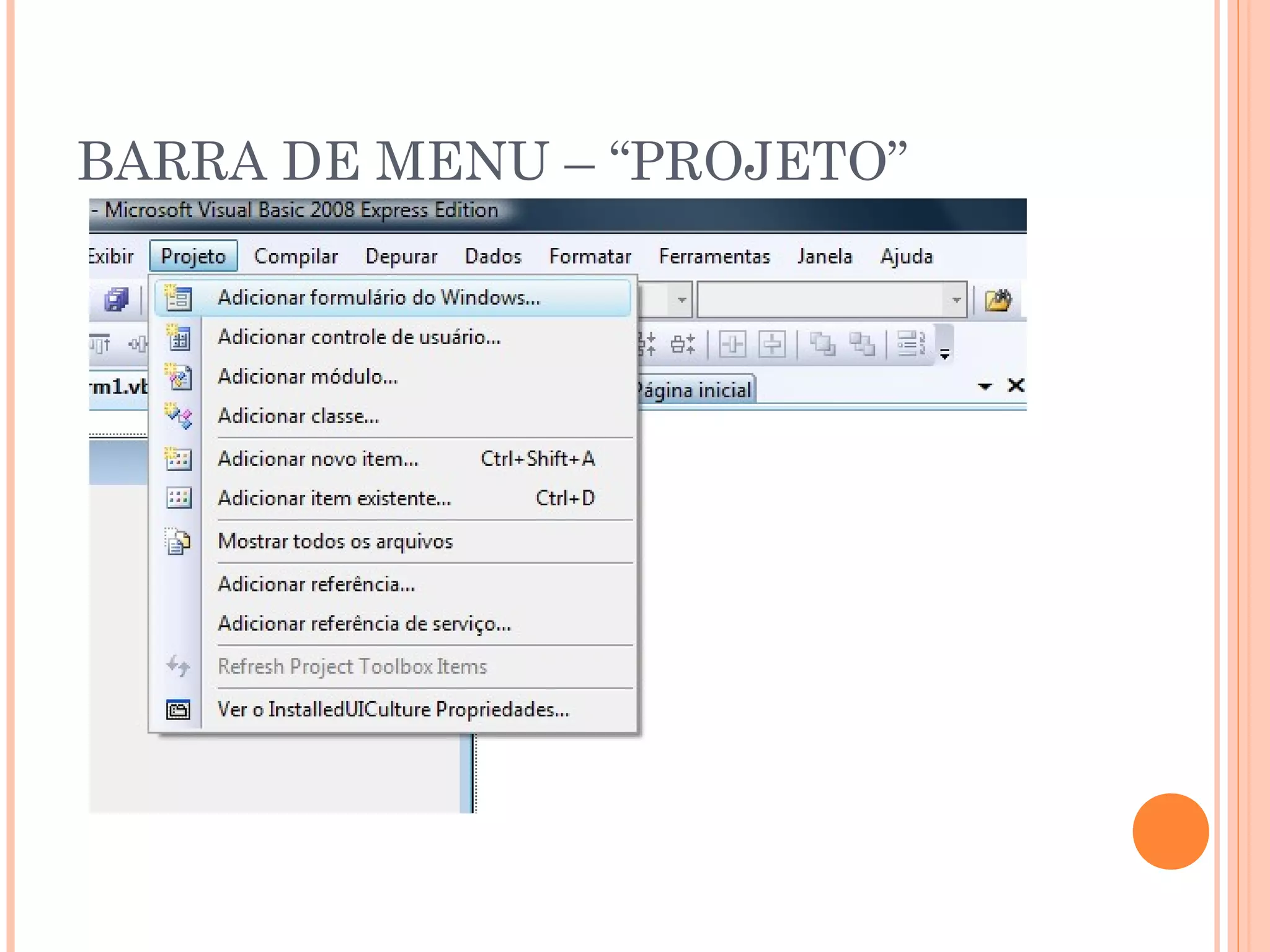 BARRA DE MENU – “PROJETO”
 