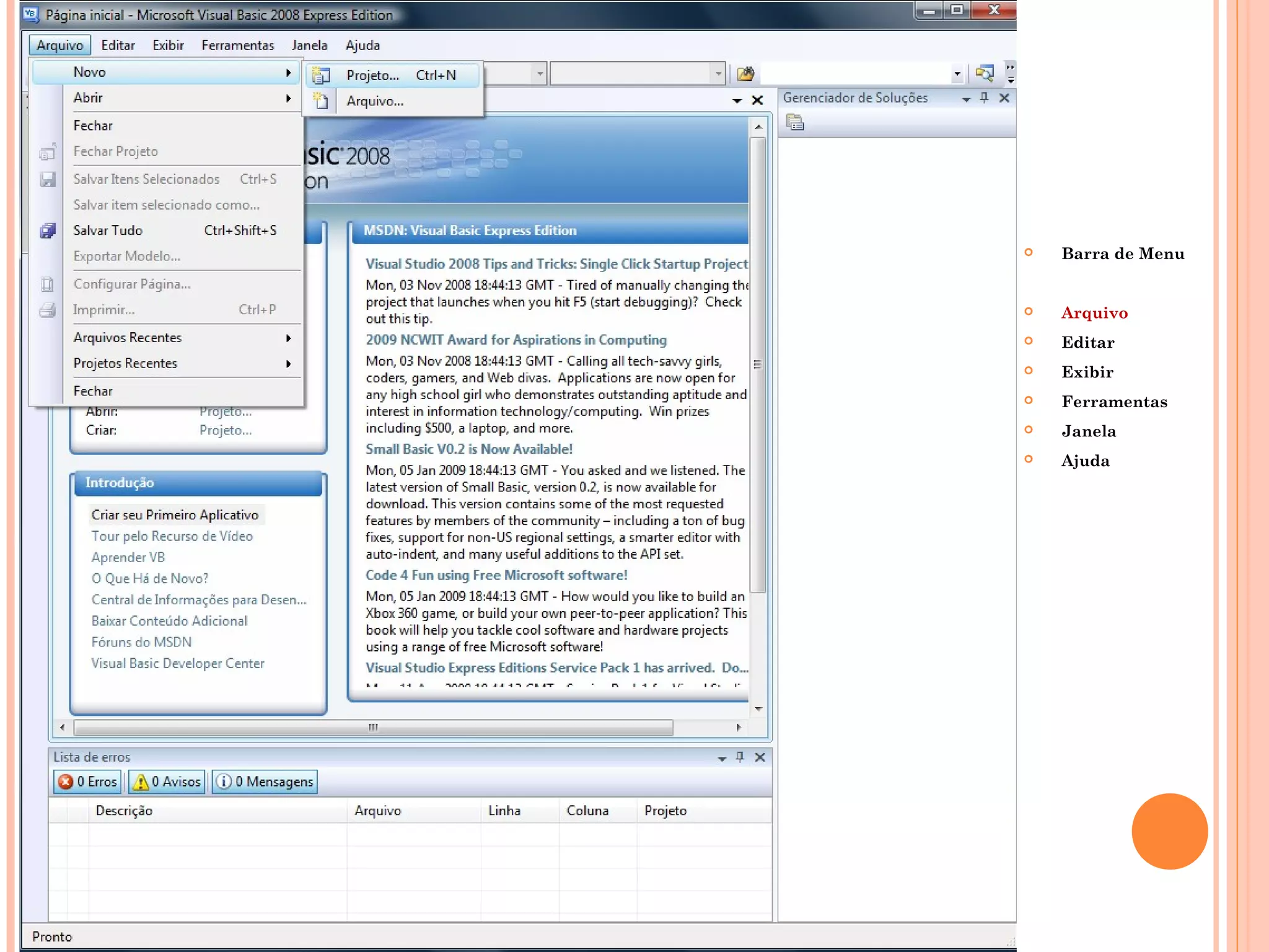    Barra de Menu


   Arquivo
   Editar
   Exibir
   Ferramentas
   Janela
   Ajuda
 