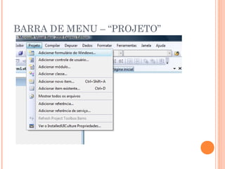 BARRA DE MENU – “PROJETO”
 