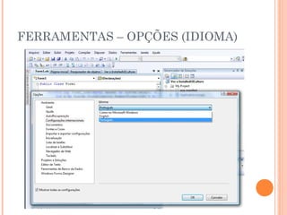 FERRAMENTAS – OPÇÕES (IDIOMA)
 