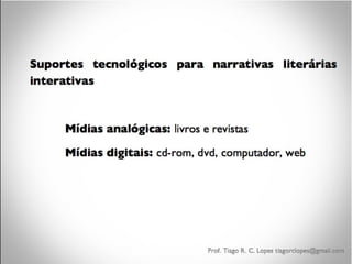 Linguagens e suportes para narrativas interativas
