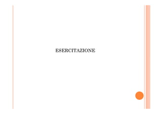 ESERCITAZIONE
 