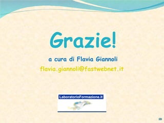 Grazie! a cura di Flavia Giannoli [email_address]   