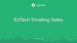 EdTech Emailing Sales
lingualeo.com
 