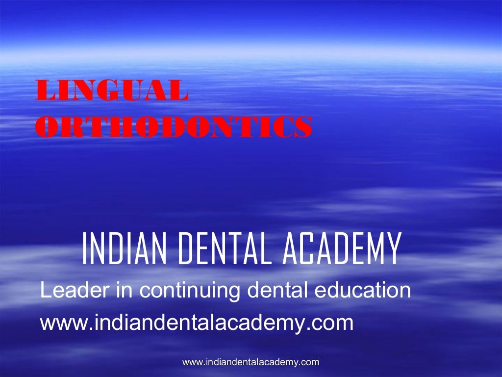 Lingual orthodontics /certified fixed orthodontic courses by Indian