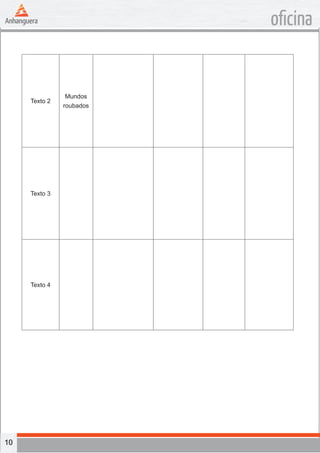 10
oficina
Texto 2
Mundos
roubados
Texto 3
Texto 4
 