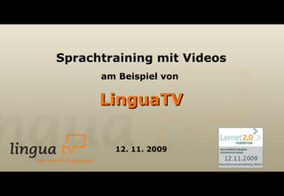Sprachtraining mit Videos am Beispiel von  LinguaTV 12. 11. 2009 