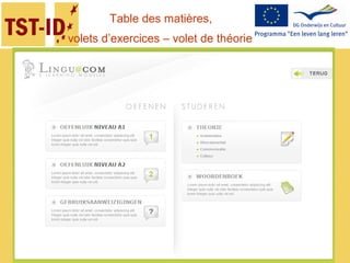 Dit project werd gefinancierd met de steun van de Europese Commissie.
Table des matières,
volets d’exercices – volet de théorie
 