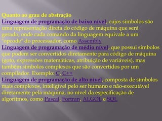 Diferença entre a 3GL e 4GL, é que as primeiras descrevem como fazer algo, enquanto a segunda descreve o que você quer que seja feito.Gerações de Linguagem de Programação.Quinta Geração:Linguagens naturais (LISP)São linguagens de programação usadas para criar programas para inteligência artificial e sistemas especialistas que permitem aos programadores se comunicarem com o computador usando sentenças normais.