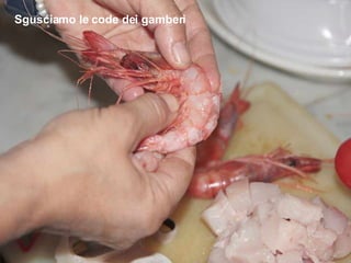 Sgusciamo le code dei gamberi 