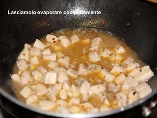 Lasciamolo evaporare completamente 