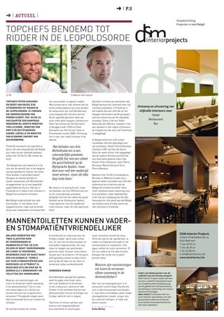 ➜ I P.3
➜ I actueel I
                                                                                                                                                                               Totaalinrichting
                                                                                                                                                                               Projecten in heel België

Topchefs benoemd tot
ridder in de Leopoldsorde




© RV                                                              © Wouter Van Vooren

Topchefs Peter Goossens                      die onze keuken zo typisch maken.        Nochtans moeten we vaststellen dat
en Geert Van Hecke zijn                      Wel kunnen we er niet omheen dat de      België weinig trots uitstraalt over zijn
uitgeroepen tot ridder in                    echte ambassadeurs van onze keuken       culinaire prestaties. In Frankrijk is
                                                                                                                                  Ontwerp en uitvoering van
de Leopoldsorde. Zij kregen                  de restaurants zijn met Michelinster,    het traditie dat een chef die tot het        stijlvolle interieurs voor
die onderscheiding van                       meer bepaald die met drie sterren.       hoogste sterrendom wordt geroepen,                      Hotel
koning Albert. Fed. Ho.Re.Ca                 Op dit ogenblik genieten twee van        ook een erkenning van de republiek
had daartoe een aanvraag                     onze chefs deze hoogste culinaire eer:   ontvangt. Soms is dit een Ordre                      Restaurant
ingediend bij eerste minister                Geert Van Hecke van De Karmeliet         Nationale des Mérites, meestal is het                    Bar
Yves Leterme , minister van                  in Brugge (sinds 1996) en Peter          een opname in het Légion d’Honneur,
KMO’s en Zelfstandigen                       Goossens van Het hof van Cleve te        de hoogste eer die voor een Fransman
Sabine Laruelle en minister                  Kruishoutem (sinds 2005). Dit brengt     is weggelegd.                                                                             MAROON MEchElEN
van Economie Vincent Van                     hen in een zeer select kransje in de
Quickenborne.                                wereld.”                                 In België wordt een chef echter            BISTRO DE VREDE MOERkERkE

                                                                                      nauwelijks officieel gehuldigd voor
Frankrijk honoreert zijn topchefs al            ‘Het behalen van drie                 zijn prestaties. Alleen Pierre Romeijer
jaren, het was hoog tijd dat ook België                                               ontving in 2001 de titel van baron.
zijn chefs op een voetstuk plaatste,
                                                Michelinsterren is een                Deze eer werd echter niet weggelegd
aldus Fed. Ho.Re.Ca. We citeren de              uitzonderlijke prestatie.             aan de andere driesterrenchefs die
brief.                                          Vergelijk het met een atleet          ons land heeft gekend: Geert Van
                                                die goud behaalt op de                Hecke, Peter Goossens, Jean-Pierre
“Als België voor iets bekend is in de                                                 Bruneau, Marcel Kreusch (✞) en
rest van de wereld, dan is het wegens
                                                Olympische Spelen, maar               Pierre Wynants.
zijn bourgondische manier van leven.            daarvoor niet één wedstrijd
Onze keuken is wereldvermaard.                  moet winnen, maar dit elke            Namens Fed. Ho.Re.Ca Vlaanderen,
Nergens ter wereld worden er                    dag moet doen’                        Brussel en Wallonië zouden wij u
zoveel restaurants met Michelinster                                                   daarom willen verzoeken een officiële
teruggevonden op zo een beperkte                                                      erkenning toe te kennen aan de
oppervlakte als bij ons. Net als in          We staan er te weinig bij stil, maar     Belgische driesterrenchefs. Deze
Frankrijk en in Italië is het culinaire in   het behalen van drie Michelinsterren     chefs verdienen deze erkenning voor
België tot kunstvorm verheven.               is een uitzonderlijke prestatie.         hun prestaties, maar tegelijkertijd
                                             Vergelijk het met een atleet die goud    is dit ook een huldiging van de hele
Wat België onderscheidt van vele             behaalt op de Olympische Spelen,         horecasector. Het geeft aan dat België
buurlanden, is niet alleen onze              maar daarvoor niet één wedstrijd         zijn keuken even ernstig neemt als
topgastronomie, maar ook de brede            moet winnen, maar dit elke dag moet      men dat doet in Frankrijk.”
keuze aan restaurants en brasserieën         doen.




Mannentoiletten kunnen vader-
en stomapatiëntvriendelijker
                                                                                                                                                                                  DSM Interior Projects
Onlangs bereikten ons                        binnenbracht en mevrouw voor de          maar misschien wordt het anno
                                                                                                                                                                                  Hubert d’Ydewallestraat 19
twee klachten over                           kindjes zorgde, ligt al even achter      2010 ook tijd om de ‘genderklik’ te
de voorzieningen in                          ons. Er zijn ook carrièrevrouwen en      maken en babyvoorzieningen in de
                                                                                                                                                                                  8730 Beernem
mannentoiletten. Er zijn                     huisvaders tegenwoordig. Om nog          herentoiletten te installeren. Ook                                                          T 050 28 18 00
zelden of nooit voorzieningen                maar te zwijgen van gescheiden           papa’s willen de luiers verversen. Of                                                       T 052 46 36 50
om luiers te verversen.                      gezinnen waar meneer soms alleen         het zou vaders op het idee kunnen                                                           T 03 233 89 00
Bovendien staat er haast nooit               instaat voor de kinderen. Of het gezin   brengen dat zij dat net zo goed                                                             E info@dsminterieur.be
een vuilnisbakje. Terwijl                    leeft gelukkig samen en daar hoort       kunnen doen.                                                                                www.dsminterieur.be
dat voor stomapatiënten een                  dan bij dat de taak om de luiers te
noodzakelijk attribuut is.                   verversen netjes verdeeld wordt.           Waarom zijn voorzieningen                             hOTEl GEMEENTE hUIS NIEUwPOORT
Misschien iets om over na te
denken als u binnenkort uw                   Verboden domein
                                                                                        om luiers te verversen                                                                  SANTOS PAlAcE kOkSIjDE


toiletten zou vernieuwen.                                                               alleen aanwezig in de                      Zoekt u de ideale partner voor de
                                                                                                                                   realisatie van uw interieur project?
                                             Gemakkelijker gezegd dan gedaan,           damestoiletten?                            DSM Interior Projects biedt met haar
Waarom zijn voorzieningen om                 want de papa moet maar eens                                                           ervaren, creatief en dynamisch team
luiers te verversen alleen aanwezig          een luier proberen te verversen          Voor een verzorgingskussen is er             een kwaliteitsvolle totaaloplossing
in de damestoiletten? Zijn er niet           in een restaurant, taverne of café.      natuurlijk ruimte nodig. Ruimte die          op het gebied van interieurontwerp,
net zoveel papa’s als mama’s en              Zonder in het verboden domein der        niet in elke horecazaak voorhanden           aanneming en uitvoering voor horeca
                                                                                                                                   interieurinrichtingen.
kunnen die niet net zo goed luiers           damestoiletten binnen te dringen zal     is. Een klein vuilnisbakje zetten zodat
                                                                                                                                   Meer weten? Contacteer één van
verversen? Prangende vragen waar             hij daar wellicht niet in slagen.        stomapatiënten zonder zorgen iets            onze interieur specialisten voor een
elke horecazaak eens zou moeten bij                                                   bij u kunnen nuttigen, is maar een           persoonlijk onderhoud of bezoek
stilstaan.                                   Toerisme en horeca werken aan            kleine moeite.                               onze website www.dsminterieur.be
                                             thema’s als toegankelijkheid,                                                         met onze realisaties!
De tijd dat meneer de centen                 duurzaamheid en participatie,            Katia Belloy
 