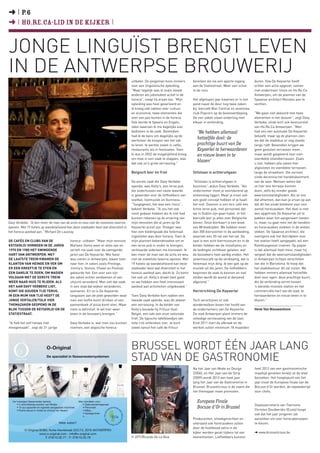 ➜ I P.6
➜ I Ho.RE.CA-lid in de kijker I


Jonge linguïst brengt leven
in de Antwerpse brouwerij
                                                                                           uitbater. De jongeman koos immers       bereiken als via een aparte ingang        duren. Vzw De Keyserlei heeft
                                                                                           voor een linguïstische opleiding.       aan de Statiestraat. Weer een schot       echter een actie opgezet, samen
                                                                                           “Maar tegelijk was ik zoals zovele      in de roos.                               met ondermeer Unizo en Ho.Re.Ca
                                                                                           anderen als jobstudent actief in de                                               Antwerpen, om de plannen van de
                                                                                           horeca”, voegt hij eraan toe. “Mijn     Het afgelopen jaar kwamen er in het       Spaanse architect Morales aan te
                                                                                           opleiding was heel gevarieerd en        pand naast de deur nog twee zaken         vechten.
                                                                                           ik kreeg ook vakken over cultuur        bij: biercafé Bier Central en seventies
                                                                                           en economie, twee elementen die         club Popcorn op de bovenverdieping.       “We gaan niet akkoord met twee
                                                                                           zeer van pas komen in de horeca.        De vier zaken staan onderling met         elementen in het dossier”, zegt Davy
                                                                                           Ook leerde ik Spaans en Engels,         elkaar in verbinding.                     Verbeke, sinds kort ook bestuurslid
                                                                                           talen waarvan ik me dagelijks kan                                                 van Ho.Re.Ca Antwerpen. “Men
                                                                                           bedienen in de zaak. Bovendien            ‘We hebben allemaal                     had ons een autoluwe De Keyserlei
                                                                                           had ik de kans om dagelijks op de                                                 beloofd, maar op de plannen zien
                                                                                           werkvloer de knepen van het vak
                                                                                                                                     hetzelfde doel: de                      we dat de stadsbus er nog steeds
                                                                                           te leren. Ik werkte zowel in cafés,       prachtige buurt van De                  langs rijdt. Bovendien krijgen we
                                                                                           restaurants als in feestzalen. Toen       Keyserlei te herwaarderen               geen gesloten terrassen meer,
                                                                                           ik dus in 2002 de mogelijkheid kreeg      en nieuw leven in te                    maar wordt geopteerd voor niet-
                                                                                           om mee in een zaak te stappen, was                                                overdekte eilandterrassen. Zoals
                                                                                           dat ook zo’n grote verrassing.”
                                                                                                                                     blazen’                                 u ziet, hebben alle zaken hier
                                                                                                                                                                             afgesloten en overdekte terrassen
                                                                                           Belgisch bier én friet                  Stilstaan is achteruitgaan                langs de straatkant. Die vormen
                                                                                                                                                                             sinds decennia het handelskenmerk
                                                                                           De eerste zaak die Davy Verbeke         “Stilstaan is achteruitgaan in            van de laan. Mensen weten dat
                                                                                           opende, was Kelly’s, een Ierse pub      business”, aldus Davy Verbeke. “Als       ze hier een terrasje kunnen
                                                                                           die ondertussen een vaste waarde        ondernemer moet je voortdurend op         doen, zelfs bij minder goede
                                                                                           is geworden voor de liefhebbers van     vinkenslag liggen. Maar je moet ook       weersomstandigheden. Als ze ons
                                                                                           voetbal, livemuziek en Guinness.        een goed concept hebben of je haalt       dat afnemen, dan kan je ervan op aan
                                                                                           “Toegegeven, het was een risico”,       het niet. Daarom is ons Iers café een     dat dit het einde betekent voor een
                                                                                           bekent Verbeke. “Ik zou het ook         échte Ierse pub, met personeel dat        aantal horecazaken. Het doel is met
                                                                                           nooit gedaan hebben als ik niet had     we in Dublin zijn gaan halen. In het      een opgefriste De Keyserlei uit te
                                                                                           kunnen rekenen op de ervaring van       biercafé leer je alles over Belgische     pakken waar het aangenaam toeven
Davy Verbeke: “Ik ben meer de man van de actie en wou niet de zoveelste taverne            mijn vennoten die al jaren op De        bieren. Onze bierkaart is een boek        is, maar nu gaat men net de handels-
openen. Met 19 hotels op wandelafstand kan deze stadsader best wat diversiteit in          Keyserlei actief zijn. Vroeger was      van 88 bladzijden. We hebben meer         en horecazaken stokken in de wielen
het horeca-aanbod aan.” Michael De Lausnay                                                 hier een kledingzaak die helemaal       dan 300 biersoorten in de aanbieding,     steken. De Spaanse architect, die
                                                                                           ingesloten was door horeca. Toen ik     waarvan een 20-tal van het vat. De        overigens ook het Astridplein voor
De cafés en clubs van De                           horeca- uitbater. “Maar mijn vennoot    mijn plannen bekendmaakte om er         zaal is een echt biermuseum en in de      het station heeft aangepakt, wil een
Keyserlei vormden in de jaren                      Marleen Ooms weet er alles van en       een Ierse pub in onder te brengen,      kelder hebben we de installaties en       Ramblasgevoel creëren. Op papier
1970 en 1980 het swingende                         vertelt me vaak over de swingende       verklaarde iedereen me kierewiet. Ik    de leidingen zichtbaar gelaten, wat       is dat allemaal heel mooi, maar hij
hart van Antwerpen. Met                            jaren van De Keyserlei. Wie feest       ben meer de man van de actie en wou     de bezoekers heel aardig vinden. Het      vergeet dat de weersomstandigheden
de laatste trein kwamen de                         wou vieren in Antwerpen, kwam toen      niet de zoveelste taverne openen. Met   seventiescafé op de verdieping, dat is    in Antwerpen lichtjes verschillen
klanten van heinde en ver om                       naar hier. In zaken zoals Prestige,     19 hotels op wandelafstand kan deze     helemaal mijn ding. Ik ben gek op de      van die in Barcelona. Ik hoop dat
er een kreeftje te eten en                         Jimmy’s, Stones, Chalet en Festival     stadsader best wat diversiteit in het   muziek uit die jaren. De liefhebbers      het stadsbestuur dit zal inzien. We
een dansje te doen, om nadien                      gebeurde het. Een voor een zijn         horeca-aanbod aan, dacht ik. Zo komt    beginnen de zaak te kennen en niet        hebben immers allemaal hetzelfde
voldaan met de eerste trein                        die zaken echter verdwenen of van       het ook uit: Kelly’s draait heel goed   zelden wordt de avond al dansend          doel voor ogen: deze prachtige buurt,
weer naar huis te rijden. Als                      uitzicht veranderd. Men ziet dat vaak   en we hebben een heel interessant       afgerond.”                                die de verbinding vormt tussen
het aan Davy Verbeke ligt,                         in een stad dat wijken veranderen,      aanbod aan activiteiten uitgebouwd.”                                              ’s werelds mooiste station en het
komt die gouden tijd terug.                        evolueren. En zo is De Keyserlei                                                Herinrichting De Keyserlei                commerciële hart van de stad, te
In een mum van tijd heeft de                       langzaam aan de plek geworden waar      Toen Davy Verbeke kort nadien een                                                 herwaarderen en nieuw leven in te
jonge vertaler/tolk vier                           men een koffie komt drinken of een      tweede zaak opende, was dit alweer      Toch verschijnen er ook                   blazen.”
themazaken geopend in de                           pannenkoek of pizza komt eten. Maar     een verrassing. In de kelder van        donderwolken boven het hoofd van
blok tussen De Keyserlei en de                     niets is definitief. Ik wil hier weer   Kelly’s bouwde hij Frituur Oud-         de ondernemers van De Keyserlei.          Henk Van Nieuwenhove
Statiestraat.                                      leven in de brouwerij brengen.”         België, een ode aan onze nationale      De stad Antwerpen plant immers de
                                                                                           friet. De typische tafelkleedjes van    volledige vernieuwing van de laan.
“Ik heb het zelf helaas niet                       Davy Verbeke is, wat men zou kunnen     toile ciré ontbreken niet. Je kunt      Eind 2011 start de afbraak en de
meegemaakt”, zegt de 31-jarige                     noemen, een atypische horeca-           zowel vanuit het café de frituur        werken zullen minimum 18 maanden




                               O-Original                                                  Brussel wordt één jaar lang
                               De specialist in flessenwatersystemen
                                                                                           stad van de gastronomie
                                                                                                                                   Na het Jaar van Mode en Design            heel 2012 van een gastronomische
                                                                                                                                   (2006), en Het Jaar van de Strip          maaltijd genieten terwijl ze de stad
                                                                                                                                   (2009) wordt 2012 een heel jaar           bezoeken. Het hoogtepunt van het
                                                                                                                                   lang het Jaar van de Gastronomie in       jaar moet de Europese finale van de
                                                                                                                                   Brussel. Brusselicious is de naam die     Bocuse d’Or worden, de topwedstrijd
                                                                                                                                   het themajaar moet promoten.              voor chefs.

  Uw huiseigen flessenwater dankzij:                      Met voordelen voor:                                                        Europese Finale
  	 • 5 verschillende soorten van filtratie               	 • Zaakvoerder/eigenaar                                                                                           Staatssecretaris van Toerisme
  	 • 10 op capaciteit en logistiek aangepaste machines   	 • Personeel                                                              Bocuse d’Or in Brussel                  Christos Doulkeridis (Ecolo) hoopt
  	 • Ruime keuze in model en inhoud van flessen          	 • Milieu
                                                          	 • Opslagruimte                                                                                                   ook dat het jaar jongeren zal
                                                          	 •…
                                                                                                                                   Producenten, streekgerechten en           aanzetten om voor horecaberoepen
                                         Meer weten?                                                                               uiteraard ook horecazaken zullen          te kiezen.
                                                                                                                                   door de hoofdstad extra in de
            O-Original BVBA, Korte Kievitstraat 22C/12, 2018 ANTWERPEN
                       www.o-original.com - info@o-original.com                                                                    kijker worden gezet tijdens tal van       ➜ www.brusselicious.be
                          T: 078/15.02.77 - F: 078/15.02.78                                © OPT/Ricardo De La Riva                evenementen. Liefhebbers kunnen
 