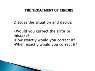 Teachers can givedelayedfeedback in thefollowingsituations…