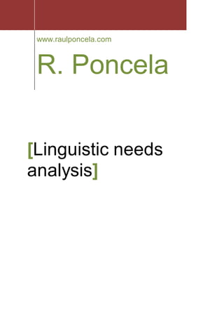 www.raulponcela.com
R. Poncela
[Linguistic needs
analysis]
 