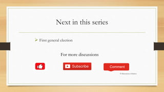 Next in this series
 First general election
© Discussion is Solution
Comment
For more discussions
 