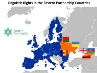 Linguistic Rights in the Eastern Partnership Countries

 