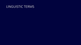 LINGUISTIC TERMS
 