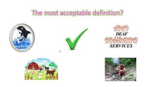 The most acceptable definition? 
 