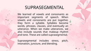Suprasegmentals Activity LINGUISTIC (SUPRASEGMENTAL AS SPEECH FEATURES) | PPTX