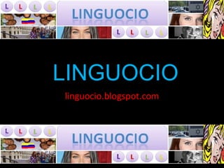 LINGUOCIO
linguocio.blogspot.com
 
