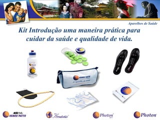 Aparelhos de Saúde

Kit Introdução uma maneira prática para
  cuidar da saúde e qualidade de vida.
 