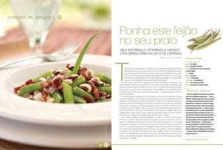 produtos da estação |   B




                                                                                RICA EM FIBRAS E VITAMINAS, A VAGEM É
                                                                                ITEM OBRIGATÓRIO NA LISTA DE COMPRAS
                                                                                                                                       POR LETÍCIA ROCHA                 SALADA DE FEIJÃO
                                                                                                                                                                         8 P O R Ç Õ E S
                                                                                                                                                                         300 g | de vagem
                                                                                                                                                                         180 g| de feijão-fradinho
                                                                                      radicional na mesa brasileira, a vagem é um tipo de feijão originário da América   150 g | de feijão raio de sol vermelho
                                                                                      Central, que chegou à Europa no século XVI, de onde foi difundida pelo mundo.      ou fava rojada
                                                                                      É aquele tipo de leguminosa que sempre deve estar presente em seu prato,           1/2 | cebola
                                                                                      pois é rica em fibras, possui grande quantidade de vitaminas A, C e do comple-     120 g | de bacon
                                                                                      xo B, fósforo, potássio, cálcio e ferro. Além de muito saudável, tem baixo valor    1 ramo | de hortelã
                                                                                      calórico, com cerca de 36 calorias para cada 100 gramas.                           4 unidades | de cebolinha
                                                                                 Os tipos mais comuns são a manteiga, que é mais achatada e a macarrão, mais             60 ml | de vinagre de maçã
                                                                               arredondada. Fique de olho quando for às compras. Para saber quais estão mais             80 ml | de azeite ou óleo de milho
                                                                               frescas, escolha vagens inteiras, tenras e com cor verde uniforme e brilhante.
                                                                               Nunca leve as que estiverem escuras nas extremidades e com sementes bem
                                                                               formadas, que indicam que o produto está passado – a vagem fresca tem semen-              Modo de preparo
                                                                               tes bem pequenas.                                                                         1. Deixe os feijões de molho de um dia para
                                                                                 Se conservadas em geladeira no saco plástico duram até uma semana. Só lave              outro em recipientes separados. 2. Coe os
                                                                               na hora do preparo e, em seguida, corte as pontas e retire o fio das laterais. Para       feijões e cozinhe cada tipo em uma panela
                                                                               congelar, lave novamente, deixe-as inteiras ou corte-as em pedaços grandes.               com água e sal até ficarem macios e sem
                                                                               Faça o pré-cozimento em água fervente por 2 minutos ou no vapor por 3 minutos.            desmanchar. Mantenha o mínimo de água
                                                                               Em seguida, coloque-as em água gelada pelo dobro do tempo utilizado no pré-               possível, só para cobrir, pode acrescentar
                                                                               cozimento. Escorra a água, seque as vagens com papel absorvente, coloque-as               mais enquanto cozinha. 3. Limpe a vagem
                                                                               em uma bandeja ou em outra vasilha aberta e leve-as para congelar. Após esse              retirando as pontas, cozinhe rapidamente
                                                                               congelamento, retire-as do freezer, coloque-as em saco plástico e leve novamen-           em bastante água fervendo com sal, cozi–
                                                                               te ao freezer. O tempo de congelamento possível é de 12 meses.                            nhe até ficar al dente, mas mole por dentro,
                                                                                 Para preservar todas as suas propriedades, cor, sabor e crocância, basta alguns         logo depois de cocção dê choque térmico
                                                                               minutos na panela. Para descongelar, use água fervente com sal ou utilize a               em água gelada. Corte as vagens em peda-
                                                    FOTO XXXXXXXXXXXXXXXXXXX




                                                                               vagem congelada diretamente na receita. Muita gente apenas utiliza a vagem                ços de 2 centímetros. 4. Corte o bacon
                                                                               em sopas e refogados, mas dá para usá-la em criações refinadas e cheias de                em cubos pequenos, frite até ficarem cro-
                                                    FOTOS| |PAULO MERCADANTE




                                                                               estilo. É o que comprova experts da alta gastronomia como a chef Silvia Percussi,         cantes. Escorra o excesso de gordura. 5.
                                                                               do conceituado restaurante Vinheria Percussi, que sugere o Tortino di fagiolini           Fatie a cebola fina e pique as ervas frescas.
                                                                               e pomodori, um tipo de torta italiana que leva vagem, ricota e creme de leite             6. Misture todos os ingredientes e ajuste o
                                                                               fresco. Já a chef Andrew Scott Bushed, do Centro de Gastronomia do Senac-SP,              tempero com sal.
                                                                               indica uma salada com vagem, feijão-fradinho e favas. Combinações inusitadas
                                                                               que aguçam o paladar!
                                                                                                                                                                         Receita do chef Andrew Scott Bushed


                            NATURAL DA TERRA   28
                                               24     29
                                                      25
 