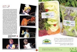 perfil |
MARCELO MÉDICI
                      N
   Mesmo acordando tarde, sua primeira refeição do dia é
leve: toma um café simples, um copo de suco de laranja
lima feito pela avó Dolores, de 92 anos, com quem vive
em um casa em uma vila no Pacaembu – e eventualmente
come uma fruta, como mamão. “Não gosto de laranja, mas
não dispenso esse suquinho”, diz Marcelo. Antes de ir ao
palco, costuma turbinar uma porção de açaí com ingredien-
tes como granola e banana, alimentos que lhe dão energia
e contribuem para o porte muscular. “Também tomo muita
água durante o dia”, garante ele, que até os 10 anos não        Cena do espetáculo




                                                                &
bebia refrigerantes. “Tenho um irmão de 9 anos e não me
conformo como hoje em dia as crianças têm facilidade para
                                                                Pequenos Crimes
hambúrgueres e essas comidas e bebidas gordurosas.”
                                                                Conjugais
   No dia-a-dia, consome produtos light ou diet. Pão, por
exemplo, só integral. Refrigerante (sim, ele voltou a tomar),
requeijão, iogurte, só se for light. “Hoje em dia esses ali-
mentos não têm gordura, mas seu sabor é preservado.”
Só não consegue mesmo fugir é do pavê de chocolate que
sua avó costuma deixar na geladeira à sua espera. “Insisto
para ela não fazer, mas... sabe como é, né?”, confessa
meio sem jeito. Na hora do jantar, ainda que seja tarde
da noite, também não dispensa a comidinha preparada
pela vovó. Em seu prato não faltam arroz integral, feijão
e uma carne leve ou frango. Ex-vegetariano – diz ter pena
dos animais –, Marcelo Médici não aprecia as chamadas
carnes exóticas e, peixe, só se for cru e de água salgada.
“Gosto da comida com pouco sal, pouco tempero e pre-
parada em óleos leves, como o de canola”, lembra. Em
suas saladas, de preferência feitas em casa, sempre está
a alface americana, sua folha predileta. “Prefiro os produ-
tos orgânicos, que têm sabor mais genuíno”, conta. “Você
sente realmente o que está comendo.”
                      As várias faces no palco,
                                                         &
                      diversão e gargalhadas
                      garantidas




                                                                      NATURAL DA TERRA   76
 