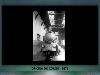 OFICINA DO CORGO - 1971
 