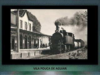 VILA POUCA DE AGUIAR
 
