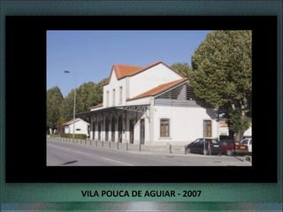 VILA POUCA DE AGUIAR - 2007
 