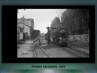 PEDRAS SALGADAS -1977
 