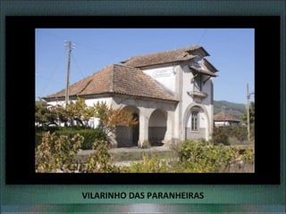 VILARINHO DAS PARANHEIRAS
 