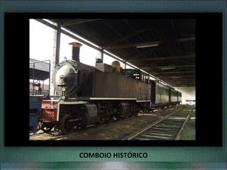 COMBOIO HISTÓRICO
 