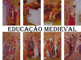 Educação Medieval 