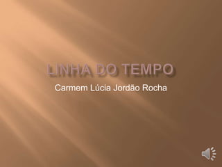 Carmem Lúcia Jordão Rocha
 