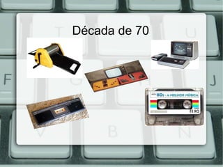 Década de 70
 