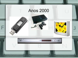 Anos 2000
 