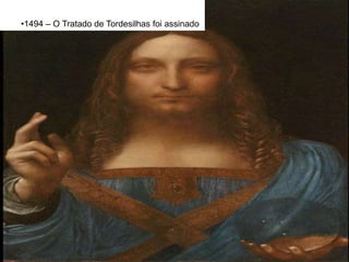 •1494 – O Tratado de Tordesilhas foi assinado
 