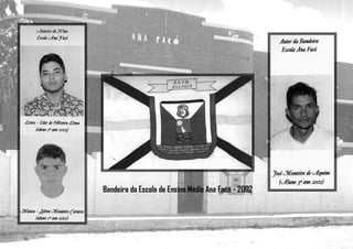 Bandeira da Escola de Ensino Médio Ana Facó - 2002
 
