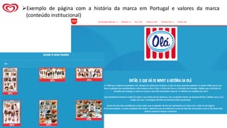 ➢Exemplo de página com a história da marca em Portugal e valores da marca
(conteúdo institucional)
 